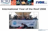 International Year of the Reef 2008 · October 2006. IYOR 2008 Goals. International Year of the Reef 2008 (IYOR 2008) will: – – Strengthen awareness Strengthen awareness about