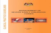 MANAGEMENT OF SEVERE EARLY CHILDHOOD CARIES · MOH/P/PAK/236.12 (GU) MANAGEMENT OF SEVERE EARLY CHILDHOOD ... Wan Hassan Senior Consultant Obstetrician & Gynaecologist Hospital Serdang