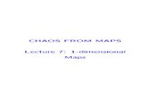 CHAOS FROM MAPS Lecture 7: 1-dimensional Maps · 7. Chaos from Maps Now we turn to a new class of dynamical system, in which time is discrete rather than continuous. These systems