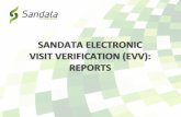 Sandata electronic visit verification (EVV): data entry EVV Reports.pdf · 2019-08-09 · 4. Search Functionality: Allows you to find data on any page in the report. The Next button