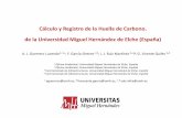 Cálculo y Registro de la Huella de Carbono. de la Universidad ......2019/04/03  · Miguel Hernandez of Elche University, a public university located in the southeastern of Spain,