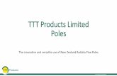 TTT Products Limited Poles PRODUCTS - POLES... · 2020-06-04 · ©TTT Products Ltd 2020 V4. Introduction TTT Products Limited (TTT) is a family owned and operated business, with