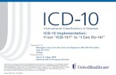 ICD-10 Implementation: From “ICD-10?” to “I Can Do …...ICD-10 Implementation: From “ICD-10?” to “I Can Do-10!” Prepared For: Managed Long Term Services and Supports