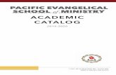 PACIFIC EVANGELICAL SCHOOL OF MINISTRY ACADEMIC …€¦ · HAPPY VALLEY, 97015 ACADEMIC CATALOG 2019-2020 The catalog of the Pacific Evangelical School of Ministry provides descriptions