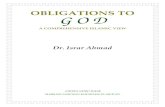 OBLIGATIONS TO GGGG OOOO DDDD · GGGG OOOO DDDD A COMPREHENSIVE ISLAMIC VIEW Dr. Israr Ahmad SHOBA SAMO BASR MARKAZI ANJUMAN KHUDDAM-UL-QUR’AN. 2 In the name of God, the Beneficent,