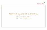 WINTER MAGIC OF SLOVENIA - Moulden Marketing · Departure to Krvavec Mountain Winter activities BBQ lunch on the slopes Walking tour of Ljubljana with site inspections Dinner at a