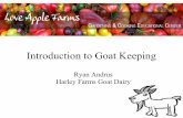 Goat Course Introduction - Love Apple Farms · Wethers are great for this if you only want one goat to milk. Make sure that goats have ample access to food and water and that your
