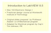 Introduction to LabVIEW 8 - libvolume3.xyzlibvolume3.xyz/electronics/btech/semester6/virtual... · Introduction to LabVIEW 8.5 •Elec 163 Electronic Design I •Freshman design course