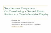 Touchscreen Everywhere: On Transferring a Normal Planar … · 2017-08-11 · Skinput (bio-acoustic sensing array) LightSpace, Omnitouch (Kinect) Computer Vision [Letessier2004] --