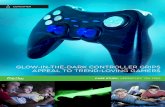 GLOW-IN-THE-DARK CONTROLLER GRIPS APPEAL TO ......THE CHALLENGE Millions of people of all ages play video games. Gaming is a huge and growing global market forecast to be worth $2.14