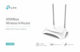 300Mbps Wireless N Router - TP-Link Datasheet.pdf · 2017-08-10 · WAN Port Connect to Internet Power WPS/Reset LAN Ports Connect to Computers, TVs and Game Consoles Smartphone Tablet