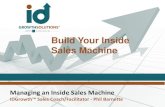 Build Your Inside Sales Machine - IDGrowth...Formal and documented sales processes (84%) 2. Defined performance metrics to measure sales effectiveness (76%) 3. Executive-level support