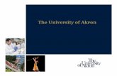 The University of Akron - Woodridge High School · 9/23/2010  · The University of Akron. Fast Facts Enrollment Fall 2018: • Undergraduate: 17,455 • Graduate: 2,625 • Law School: