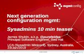Next generation configuration mgmt · 2018-01-22 · 1 JAMES SHUBIN Next generation configuration mgmt: Sysadmins 10 min teaser James Shubin, a.k.a. @purpleidea Principal Software