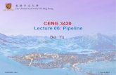 CENG 3420 Lecture 06: Pipeline - Chinese University of ...byu/CENG3420/2019Spring/slides/L06-ppl.pdf · CENG3420 L06.22 Spring 2019 Resolve Structural Hazard 2 I n s t r. O r d e