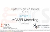 Lecture 3: MOSFET Modeling - eng.biu.ac.il · • Produce IV or CV curves through device simulator • Used to predict device and process physics ... GS I DS V T V DS I DS 1/R on