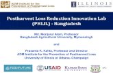 Postharvest Loss Reduction Innovation Lab (PHLIL) - Bangladesh · Sub-project - Baseline Survey of Mycotoxin Production in Paddy Testing Aman 2015-16 samples Testing Boro 2015-16