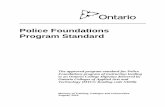Police Foundations Program Standard · 2015-10-27 · Police Foundations (Ontario College Diploma) The graduate has reliably demonstrated the ability to . 1. complete all tasks in