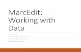 MarcEdit: Working with DataXML Processing Working MarcEdit’s XML Processing Toolkit Splitting Joining Merging Character Conversions Batch Processing Comparison Tools Exporting Tab