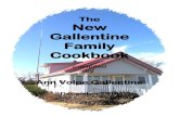 The New Gallentine Family Cookbook · The New Gallentine Family Cookbook compiled by Ann Volpe Gallentine December 2014