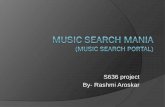 S636 project By- Rashmi Aroskarinfo.slis.indiana.edu/~dingying/Teaching/S636/final... · 2009-12-11 · Generic search engines Whats special in Music Search Mania ... Community music