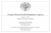 Oregon Mental Health Regulatory Agency€¦ · Mental Health Regulatory Agency AGENCY NAME 2019-21 Agency Request Budget B -1-/8 3218 Pringle Rd. SE. Suite 130. Salem 97302-6309 AGENCY