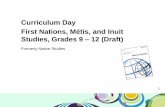 Curriculum Day First Nations, Métis, and Inuit Studies, Grades 9 …edugains.ca/resourcesCurrImpl/PLF/FNMIPresentation.pdf · 2014-05-26 · First Nations, Métis, and Inuit Studies