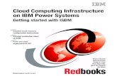 Cloud Computing Infrastructure on IBM Power Systems · Cloud Computing Infrastructure on IBM Power Systems Getting started with ISDM Thierry Huché Behzad Koohi Thanh V. Lam Paul