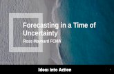 Forecasting in a Time of Uncertainty...Forecasting is a form of scanning the environment, not restricting the business to pre-determined boundaries 2. The purpose of forecasting is