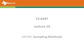 CS 6347 Lecture 10 MCMC Sampling MethodsLecture 10 MCMC Sampling Methods. Last Time • Sampling from discrete univariate distributions –Rejection sampling •To sample ( ), draw