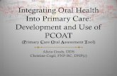 Integrating Oral Health Into Primary Care: Development and ......integrate oral health knowledge effectively into a primary care environment. Objective 2 – Discuss the difference