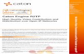 Caton Engine R2TPcatont6/mt-content/... · broadcast video over IP. While these services provide connections that reliably transmit and receive high-quality video and data, they are