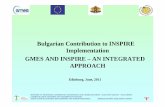 Bulgarian Contribution to INSPIRE Implementation GMES AND … · 2011-06-25 · bulgarian contribution to inspire implementation gmes and inspire – an integrated approach edinburg,