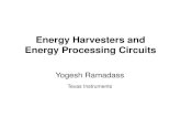 Energy Harvesters and Energy Processing Circuits Tuesday PM EC_RF Special... · 2018-01-31 · Yogesh Ramadass Texas Instruments. Increasing Energy Criticality Portable Implantables