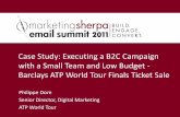 Case Study: Executing a B2C Campaign with a Small Team ...ftp.marketingsherpa.com/heap/presentations/emailsummit11...ATP World Tour Case Study: Executing a B2C Campaign with a Small