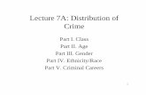Lecture 7A: Distribution of Crime 7 FALL 05.pdf · prone than poor African American females). 5 Part II. Age and Crime ... AGE GROUPS / CULTURAL REGION PARAMETER ESTIMATES Variation
