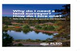 Why do I need a land surveyor? How do I hire one? · Property line disputes and contractual sales are often why one might need to hire a surveyor. Below is a list the common types