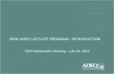 NEW ADEQ UST/LUST PROGRAM - INTRODUCTION...NEW ADEQ UST/LUST PROGRAM – PROCESS AND OBJECTIVES Several stakeholder meetings, each with a focused topic – open process Purpose is