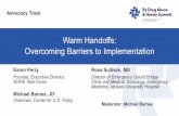 Warm Handoffs: Overcoming Barriers to Implementation · Overcoming Barriers to Implementation. Karen Perry. Founder, Executive Director, NOPE Task Force. ... Engagement specialists