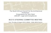 The South African Council for the Architectural Profession ... BCO... · Presentation by Toto Fiduli (SACAP: Legal and Compliance) BCO’S STEERING COMMITTEE MEETING Date: Thursday,