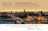 LAW ASSOCIATION LEADERSHIP: THE CEO PERSPECTIVE · 2015 Washington, USA (Tim McGee, President) 2016 Wellington, NZ (Tim McGee, President) 2017 London, UK (Cord Brügmann, President)