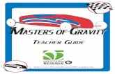 Teacher Guide - Miss Adeana's 5th Grade Classmissadeana.weebly.com/uploads/2/2/8/8/22886436/soapbox... · 2018-09-09 · Masters of Gravity 4 Credits Project Director Steve.Mitchell.