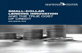 Small-Dollar Lending Innovation and the True Cost of Credit · Title: Small-Dollar Lending Innovation and the True Cost of Credit Created Date: 6/19/2019 2:51:21 PM