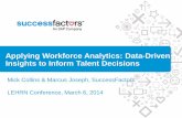 Applying Workforce Analytics: Data-Driven Insights to ... · aging workforce profile should be prioritized Strategic Decision- Making ... maintenance) issues might hinder your use