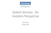System Services - An Investors Perspective...charges, market interactions, technology, capacity revenue, reactive power revenue) Tariffs - Contract available if you build (probably)
