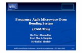 Frequency Agile Microwave Oven Bonding System (FAMOBS)€¦ · A gain of productivity Traditional Assembly Process FAMOBS Manufacturing Process (Source: Prof. Chris Bailey, University