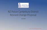 NZ Police Canterbury District Revised Change Proposal · In 2011 the Canterbury District commenced the implementation of the Prevention First and Policing Excellence strategies. A