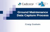 Ground Maintenance Data Capture Process - cadcorp.com€¦ · Source data The data capture process Products / output Advantages of the data Unexpected by-products Other types of data