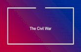 the civil warallegrosocialstudies.weebly.com/.../the_civil_war.pdf · 680,000 – 800,000 total casualties---deadlier for Americans than the American Revolution, WWI, WWII, & Vietnam