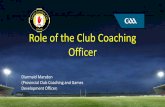 Club Coaching Structures - Ulster GAAulster.gaa.ie/wp-content/uploads/coaching/club-coaching... · 2015-10-22 · What you are doing wellin your club with regard to Club Coaching